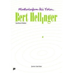 Mutluluğun İki Yolu... Bert Hellinger