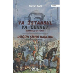 Ya İstanbul Ya Cennet - İstanbul'un Fethi Ahmet Sarı