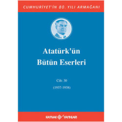 Atatürk'ün Bütün Eserleri - Cilt 30  Kolektif