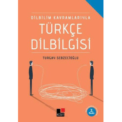 Dilbilim Kavramlarıyla Türkçe Dilbilgisi Turgay Sebzecioğlu