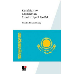 Kazaklar ve Kazakistan Cumhuriyet Tarihi Mehmet Saray