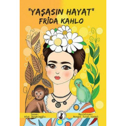 Yaşasın Hayat - Frida Kahlo Ufuk İbrahimoğlu