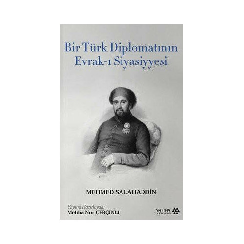 Bir Türk Diplomatının Evrak-ı Siyasiyesi Mehmed Salahaddin
