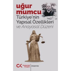 Türkiyenin Yapısal Özellikleri ve Anayasal Düzeni Uğur Mumcu