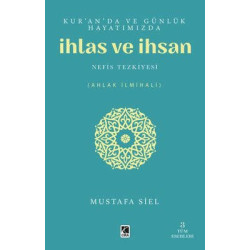 Kur'an'da ve Günlük Hayatımızda İhlas ve İnsan Mustafa Siel