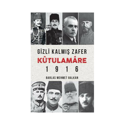Gizli Kalmış Zafer Kutülamare 1916 Barlas Mehmet Balkan