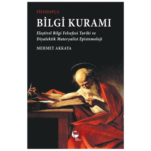 Filozofça Bilgi Kuramı - Mehmet Akkaya
