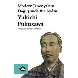 Modern Japonya'nın Doğuşunda Bir Aydın:Yukichi Fukuzawa Yukichi Fukuzawa
