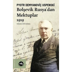 Bolşevik Rusya'dan Mektuplar 1919 Pyotr Demyanoviç Uspenski