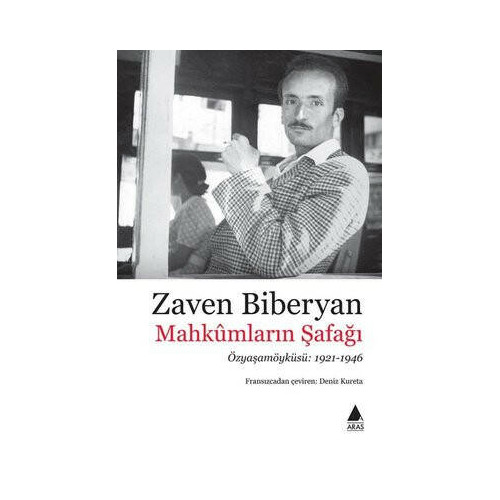 Mahkumların Şafağı: Özyaşamöyküsü 1921 - 1946 Zaven Biberyan