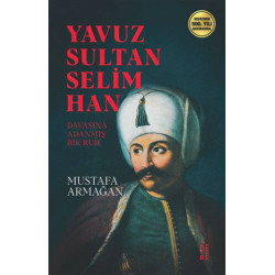 Yavuz Sultan Selim Han - Mustafa Armağan