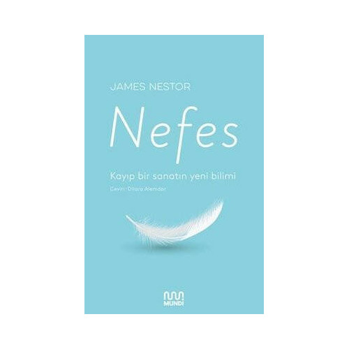 Nefes: Kayıp Bir Sanatın Yeni Bilimi James Nestor