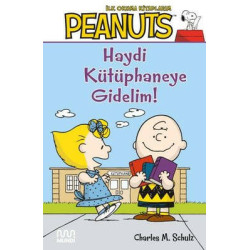 Peanuts: Haydi Kütüphaneye Gidelim! Charles M. Schulz