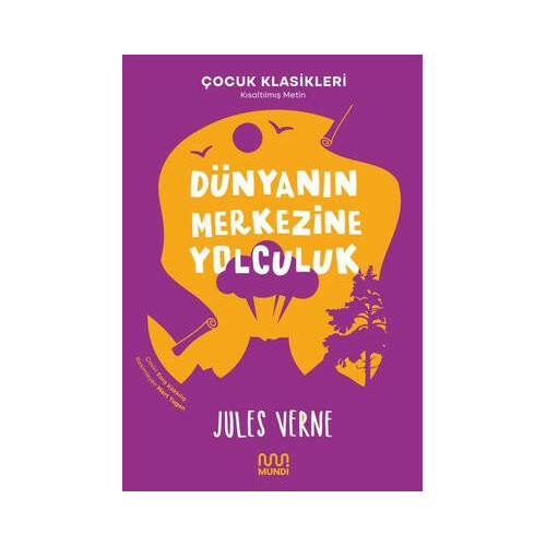 Dünyanın Merkezine Yolculuk-Çocuk Klasikleri-Kısaltılmış Metin Jules Verne