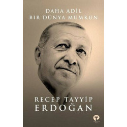 Daha Adil Bir Dünya Mümkün Recep Tayyip Erdoğan