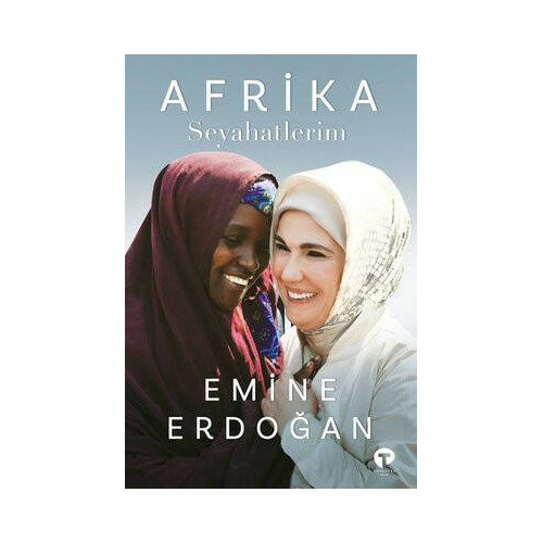 Afrika Seyahatlerim Emine Erdoğan