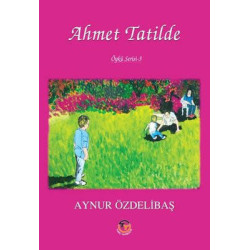 Ahmet Tatilde - Öykü Serisi...