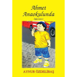 Ahmet Anaokulunda - Öykü...