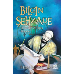 Bilgin Şehzade - İlk Türkçe Sözlüğün Romanı Hasan Kallimci