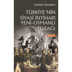 Türkiye'nin Siyasi İntiharı Yeni - Osmanlı Tuzağı - Cengiz Özakıncı