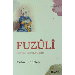 Fuzuli - Hayatı Eserleri Şiiri Mahmut Kaplan