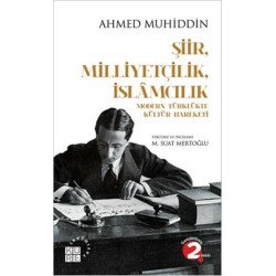 Şiir Milliyetçilk İslamcılık-Modern Türklükte Kültür Hareketi Ahmed Muhiddin