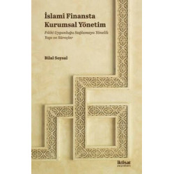 İslami Finansta Kurumsal Yönetim - Fıkhi Uygunluğu Sağlamaya Yönelik Yapı ve Süreçler Bilal Soysal
