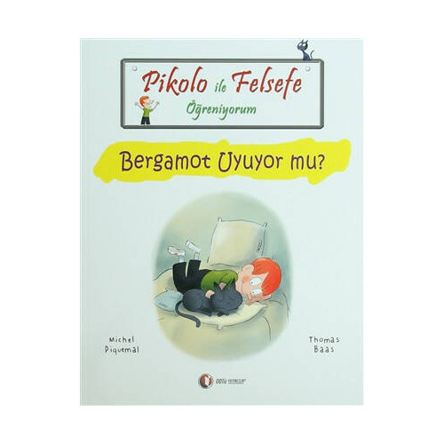 Pikolo ile Felsefe Öğreniyorum - Bergamot Uyuyor Mu? - Michel Piquemal