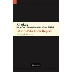 İstanbul'da Rock Hayatı - Sosyolojik Bir Bakış Ali Akay