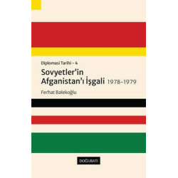 Sovyetler'in Afganistan'ı İşgali 1978 - 1979: Diplomasi Tarihi  4 Ferhat Balekoğlu