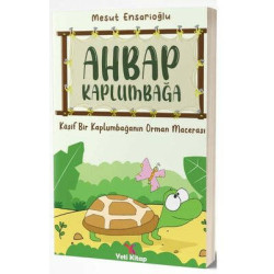 Ahbap Kaplumbağa - Kaşif Bir Kaplumbağanın Orman Macerası Mesut Ensarioğlu