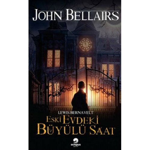 Eski Evdeki Büyülü Saat - John Bellairs
