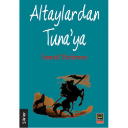 Altaylardan Tuna'ya İsmail Türkmen