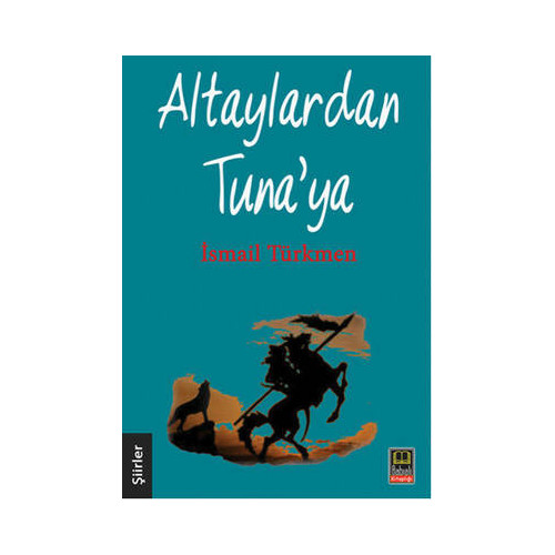 Altaylardan Tuna'ya İsmail Türkmen