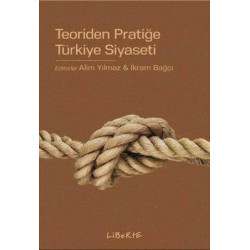 Teoriden Pratiğe Türkiye Siyaseti  Kolektif