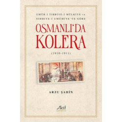 Osmanlı'da Kolera 1910 - 1911 Arzu Şahin