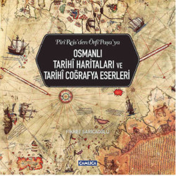 Osmanlı Tarihi Haritaları ve Tarihi Coğrafya Eserleri Fikret Sarıcaoğlu