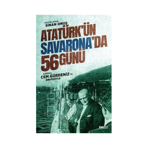 Atatürkün Savarona'da 56 Günü  Kolektif