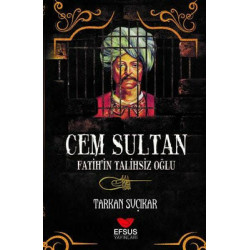 Cem Sultan - Fatih'in Talihsiz Oğlu Tarkan Suçıkar