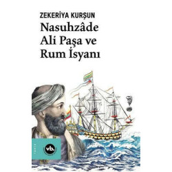 Nasuhzde Ali Paşa ve Rum İsyanı Zekeriya Kurşun