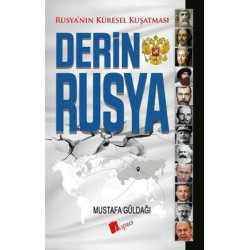 Derin Rusya - Rusya'nın Küresel Kuşatması Mustafa Güldağı