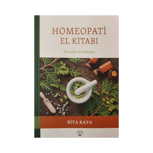 Homeopati El Kitabı - İlk Yardım ve Homeopati Rita Kaya