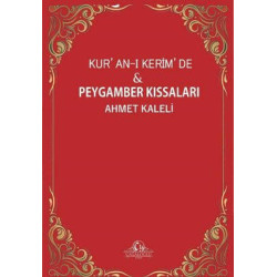 Kur'an-ı Kerim'de ve Peygamber Kıssaları Ahmet Kaleli