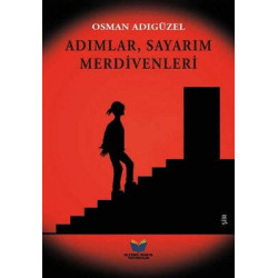 Adımlar Sayarım Merdivenleri Osman Adıgüzel
