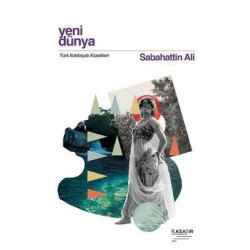 Yeni Dünya - Türk Edebiyatı Klasikleri Sabahattin Ali