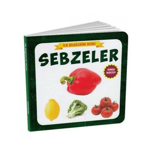 Sebzeler - Türkçe - İngilizce İlk Bilgilerim Dizisi  Kolektif