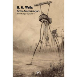 Zırhlı Arazi Araçları - Bilim Kurgu Öyküleri 1 H.G. Wells