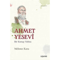 Ahmet Yesevi - Bir Kutup Yıldızı Mehmet Karaca