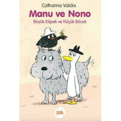 Manu ve Nono - Büyük Köpek ve Küçük Böcek Catharina Valckx