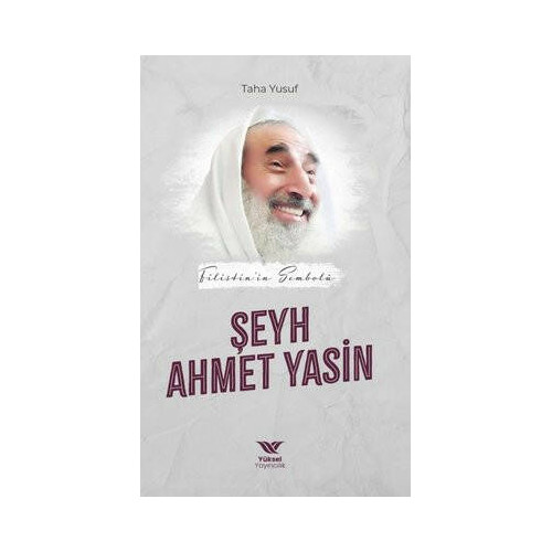 Filistin'in Sembolü: Şeyh Ahmet Yasin Taha Yusuf
